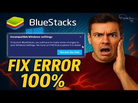 Fix BlueStacks Error: Incompatible Windows Settings (100% Working)