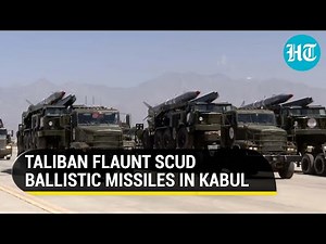 Taliban display Soviet-era Scud ballistic missiles at Kabul military parade to celebrate U.S exit