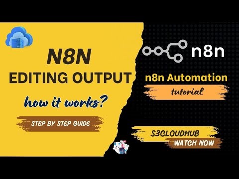 n8n Automation Advanced course || Pinning and Editing Output || S3cloudhub