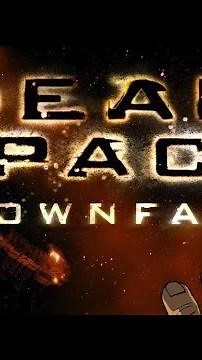 How to Survive "Dead Space: Downfall"