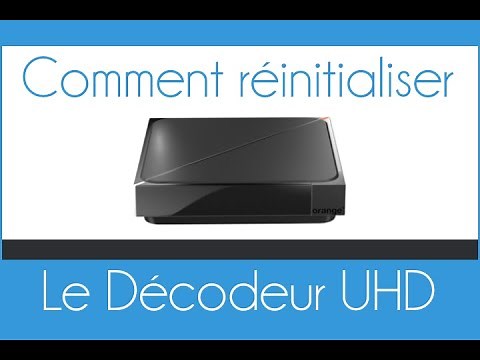 Comment réinitialiser le décodeur UHD Orange