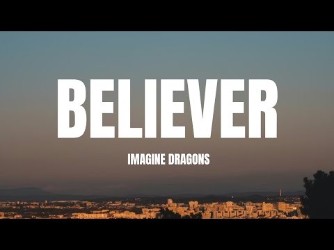 Imagine Dragons - Believer (Lyrics)