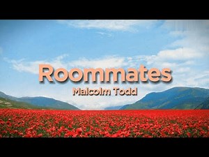 Malcolm Todd - Roommates (Lyrics)