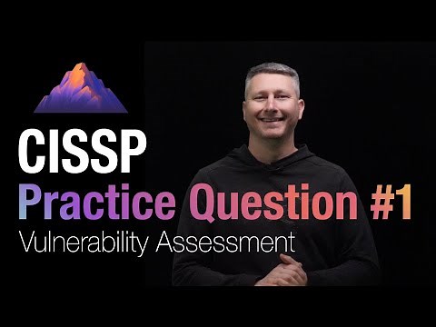 CISSP Practice Question #1 - Vulnerability Assessment Process
