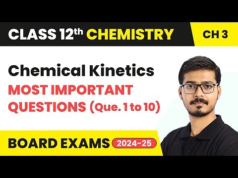 Chemical Kinetics - Most Important Questions (Que. 1 to 10) | Class 12 Chemistry Ch 3 | CBSE 2025-26