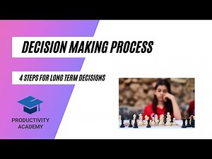 Decision Making Process 4 Steps For Long Term Decisions