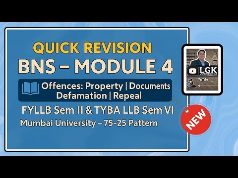 BNS Quick Revision – Module 4 | FYLLB Sem II & TYBA LLB Sem VI | Mumbai University 75-25 Pattern