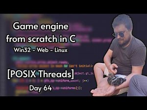 Multiplatform C game engine from scratch | Day 64 [POSIX Threads]