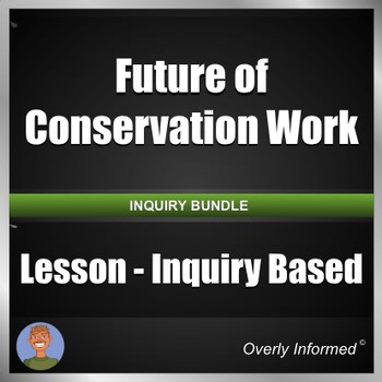 Future of Conservation Work Lesson - Inquiry-Based