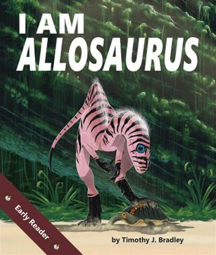 I am Allosaurus - Tim Bradley
