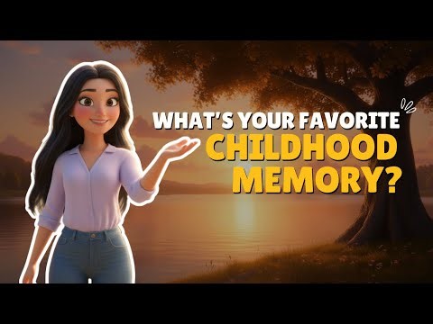 [B1] What’s Your Favorite Childhood Memory? | English Listening & Speaking Practice