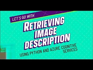 Getting image description- Azure Cognitive services and python. Computer vision in Python & Azure #1