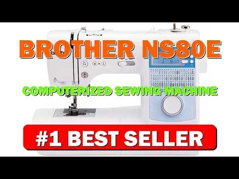 Brother NS80E Computerized Sewing Machine - B07QN8DF1Q