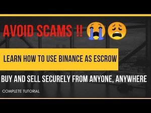 How to use Binance as escrow, binance P2P escrow, how to use binance escrow, p2p escrow