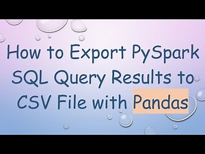 How to Export PySpark SQL Query Results to CSV File with Pandas