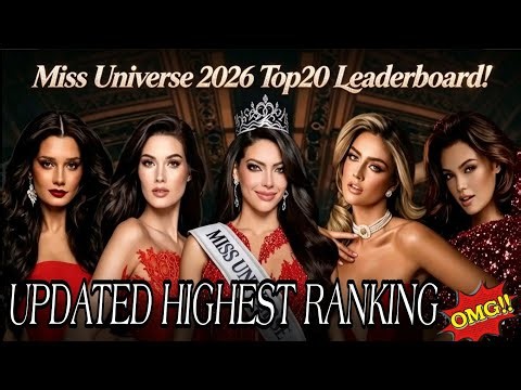MISS UNIVERSE 2026 - UPDATED TOP20 LEADERBOARD!