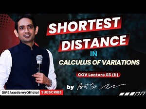 Shortest Distance in Calculus of Variations | Lecture 3 (II) | Amit Sir | CSIR NET | IIT JAM | GATE