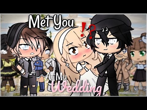 Met You At My Wedding | Gacha Life | GLMM