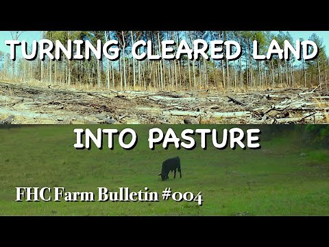 Developing Cleared Land Into Pasture - FHC Farm Bulletin #4