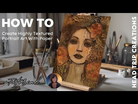 How To Create Portrait Art Using Mixed Media, Papers, and Daring Techniques!