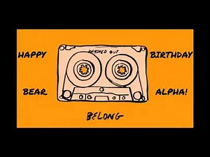 Washed out - Belong | Bear Alpha Second Anniversary Celebration! (READ DESC)