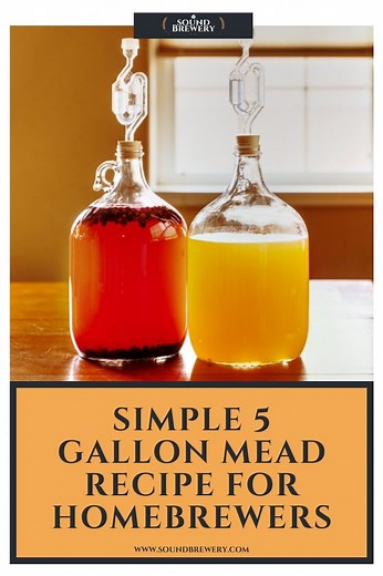Simple 5 Gallon Mead Recipe for Homebrewers | An Introduction to Brewing Mead