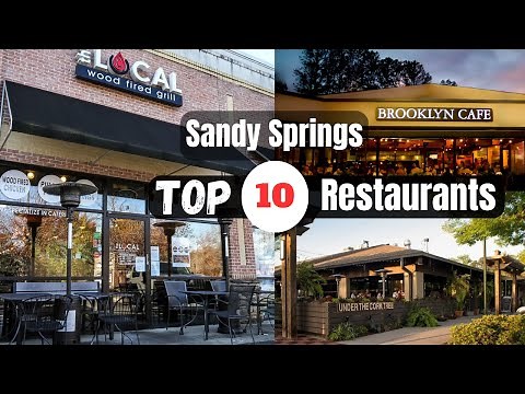 Top 10 Best Restaurants to Visit in Sandy Springs