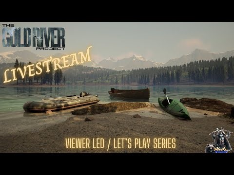 The Gold River Project - Viewer led. Let's Play Series #2