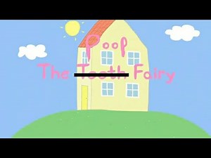 Peppa Pig and The Poop Fairy [YTP