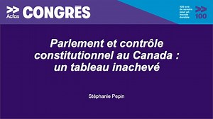 Parlement et contrôle constitutionnel au Canada : un tableau inachevé