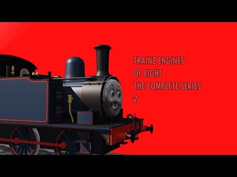 Trainz Engines of Eight | The Complete Series 2