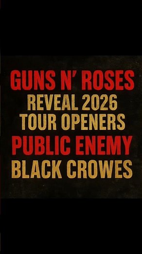 Guns N’ Roses Reveal 2026 Tour Openers Public Enemy and Black Crowes