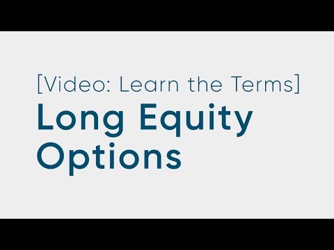 Long Equity Options Explained