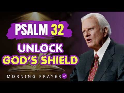 PSALM 32: Unlock God's Shield of Protection & Healing | Billy Graham Sermons