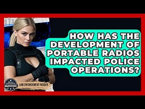 How Has The Development Of Portable Radios Impacted Police Operations? - Law Enforcement Insider