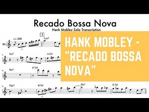 Hank Mobley - "Recado Bossa Nova" Tenor Saxophone Jazz Transcription