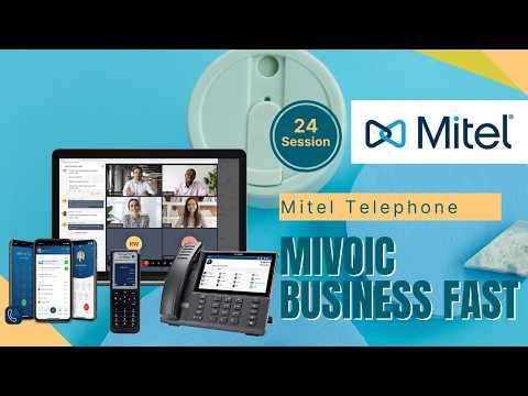 Mitel Sessoin 24 | MiVoice Business Fast Track