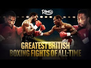 The Greatest British Boxing Fights of All-Time 🥊