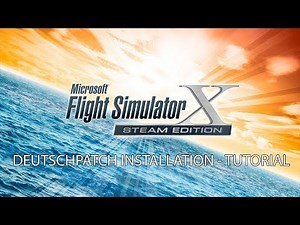 Flight Simulator X - Deutschpatch Installation Tutorial | GAMAZINE
