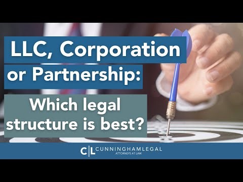 LLC, Corporation or Partnership: Which Legal Structure Is Best?