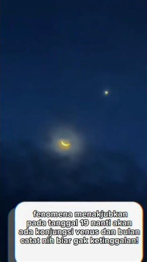 Pada 19 April 2026 akan terjadi konjungsi antara Bulan dan Venus. penjelasan di kolom komentar