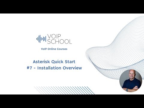 #7 Asterisk Quick Start - Installation Overview