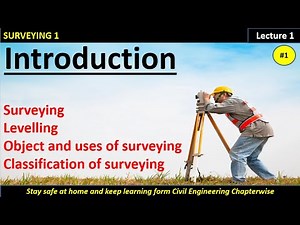 Surveying / Levelling /Classification, Uses & Object of surveying / Survey 1 - lecture - 1 - P-1