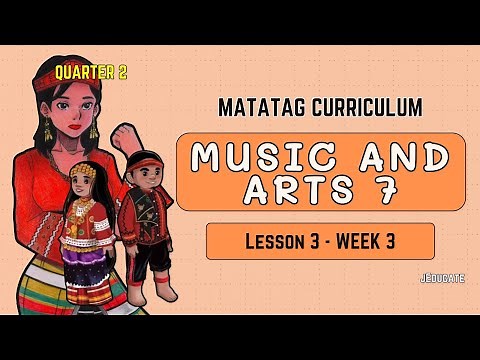 QUARTER 2 - MUSIC AND ARTS 7 - WEEK 3 - DEPED MATATAG CURRICULUM (PART 1)