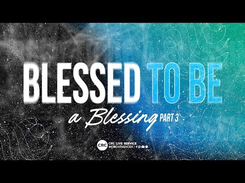 CRC Windhoek | Blessed to be a Blessing Part 3 | 16 November 2025 | 09H30