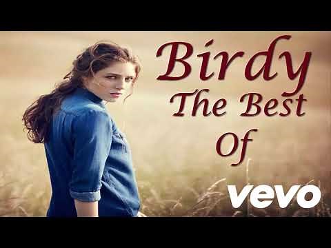 Best Of Birdy | Birdy Top Songs | Best Birdy Songs