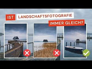 Ist LANDSCHAFTSFOTOGRAFIE immer gleich? | Fotografieren und philosophieren am Hemmelsdorfer See