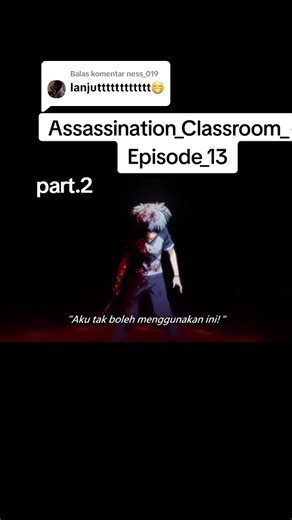 Membalas @ness_019 Assassination_Classroom_-_Episode_13 part.2