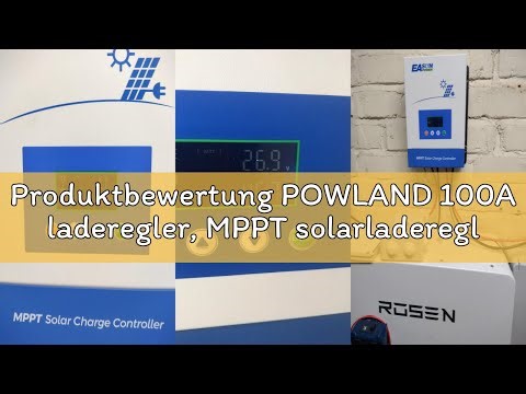 Produktbewertung POWLAND 100A laderegler, MPPT solarladeregler 12V 24V 36V 48V Auto, Max 150Vdc PV E