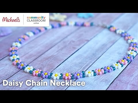 Online Class: DAISY CHAIN NECKLACE | Michaels